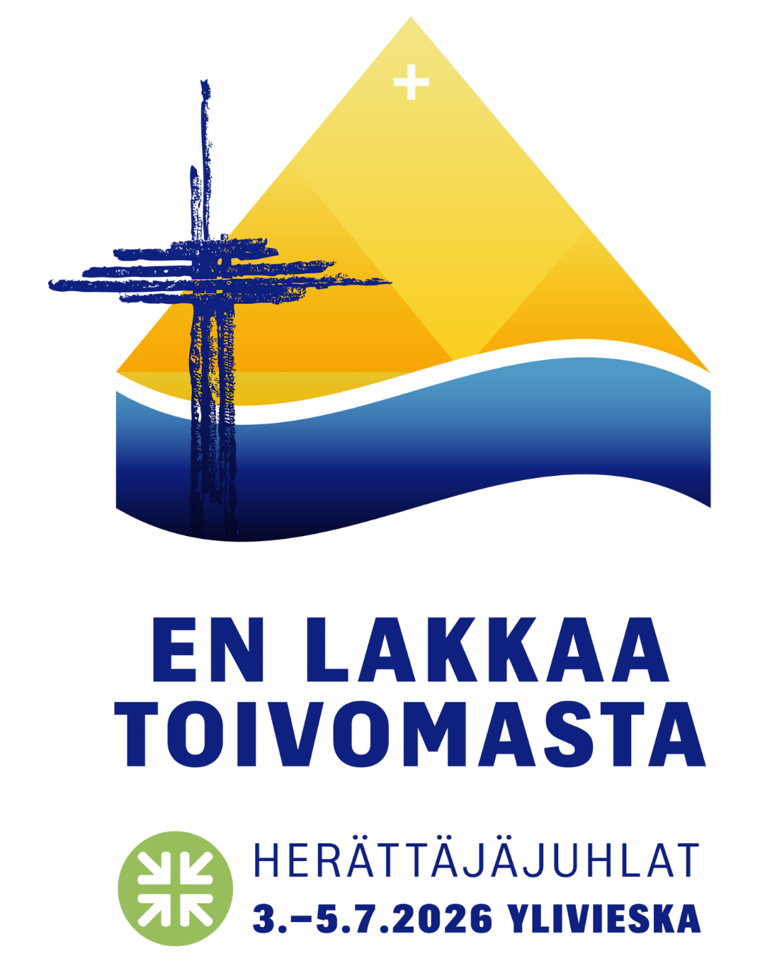 Keltainen kolmio, sen edessä sininen risti. Teksti: En lakkaa toivomasta. Herättäjäjuhlat 3.-5.7.2026 Ylivi...