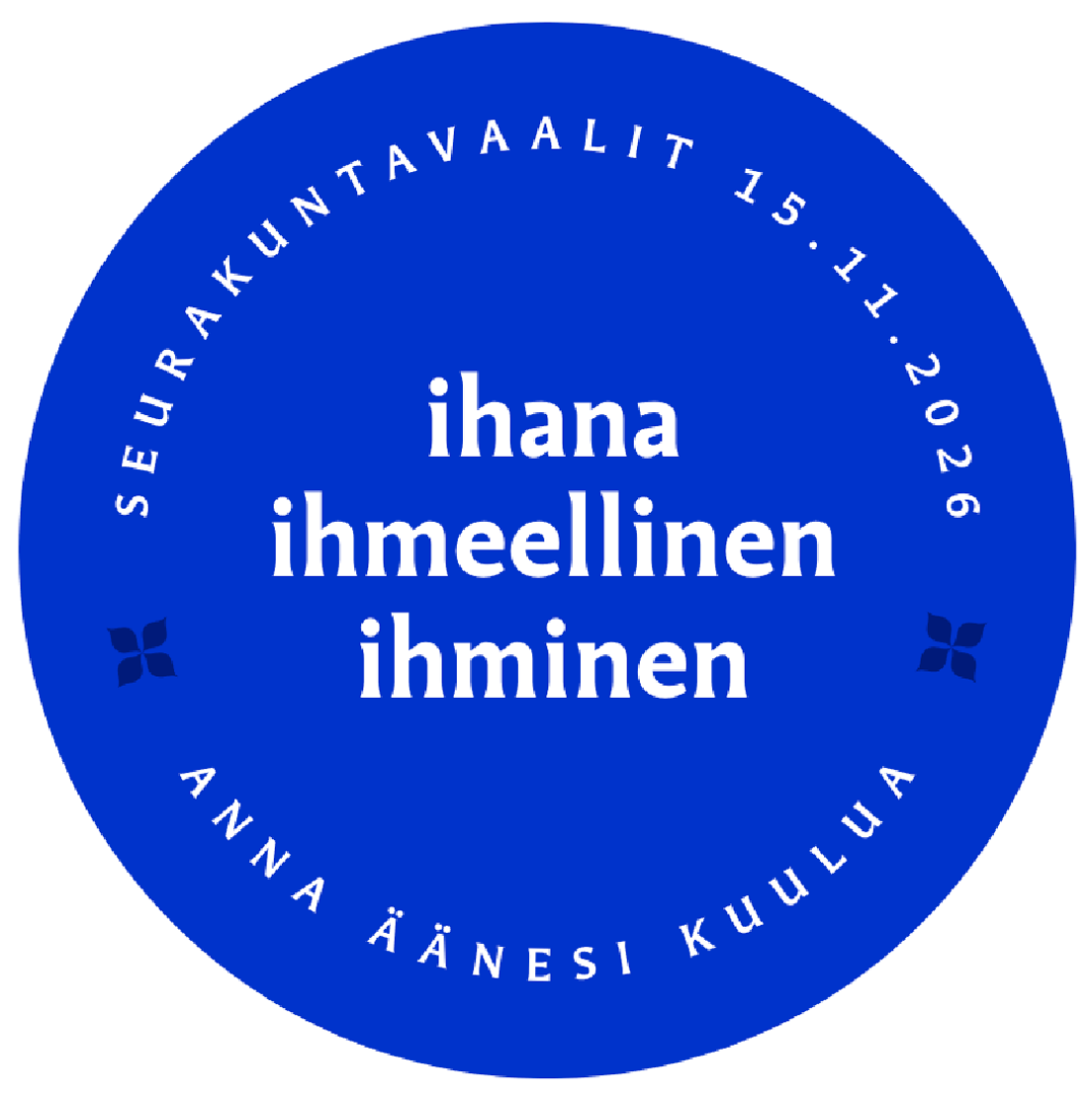 Sininen pallo, teksti: Ihana ihmeellinen ihminen.